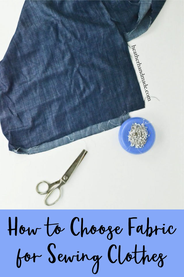 How to Choose Fabric for Sewing Clothes • Heather Handmade