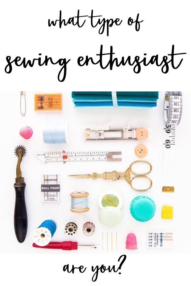 What type of Sewing Enthusiast Are You?