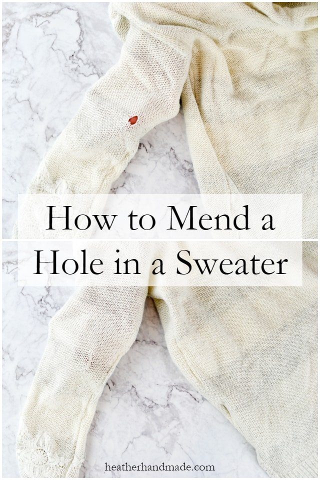 How to Fix a Hole in a Sweater • Heather Handmade