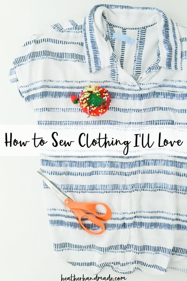 How to Sew Clothing I’ll Love