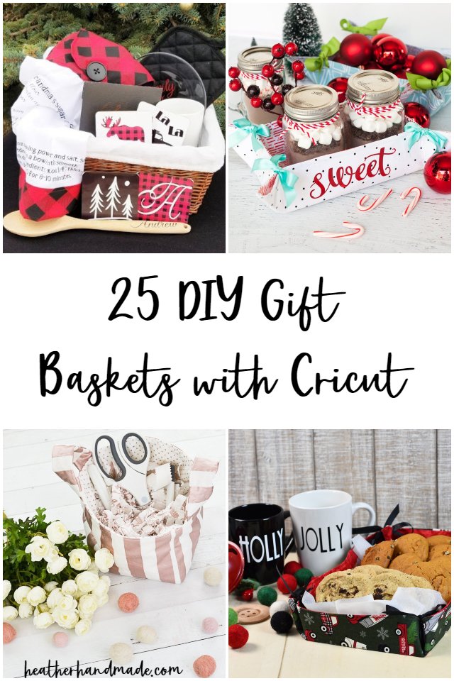 25 DIY Gift Baskets with Cricut
