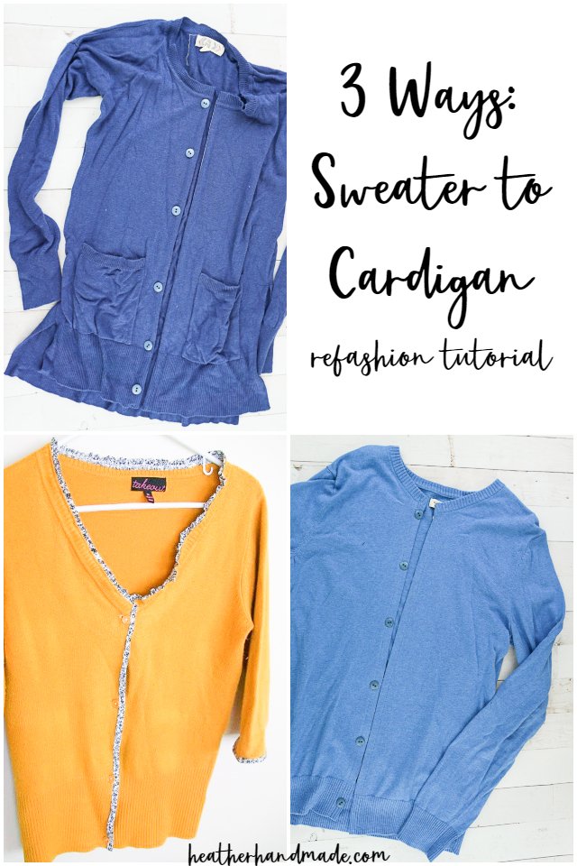 Sweater to Cardigan Refashion Tutorial: 3 Ways