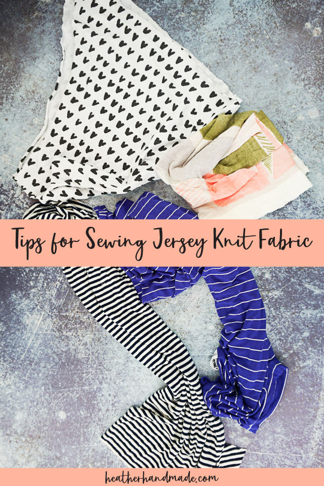 Tips for Sewing Jersey Knit Fabric • Heather Handmade